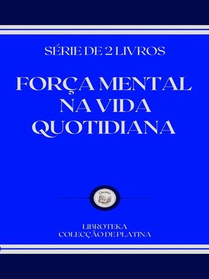 cover image of FORÇA MENTAL NA VIDA QUOTIDIANA